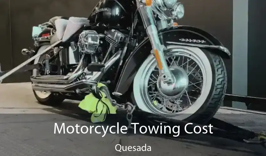 Motorcycle Towing Cost Quesada