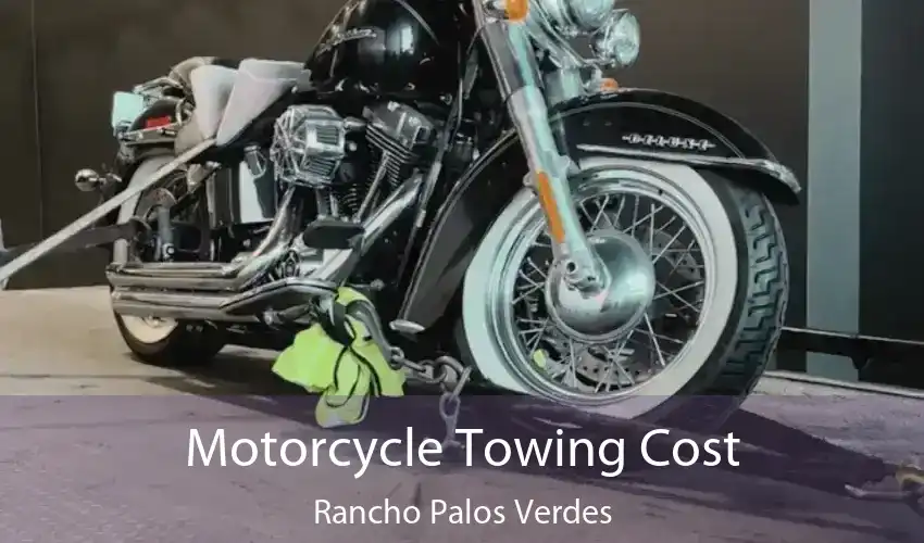 Motorcycle Towing Cost Rancho Palos Verdes