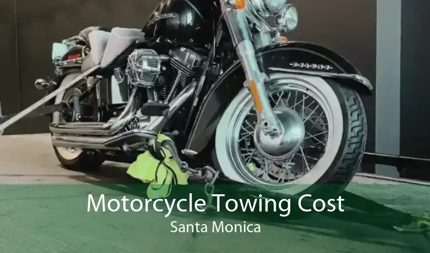 Motorcycle Towing Cost Santa Monica