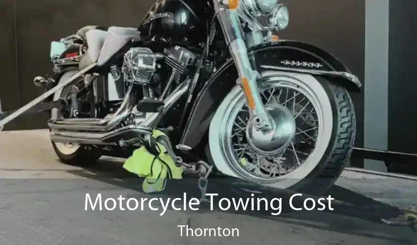 Motorcycle Towing Cost Thornton