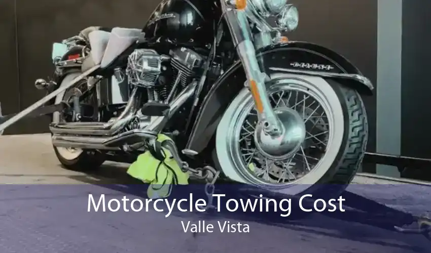 Motorcycle Towing Cost Valle Vista