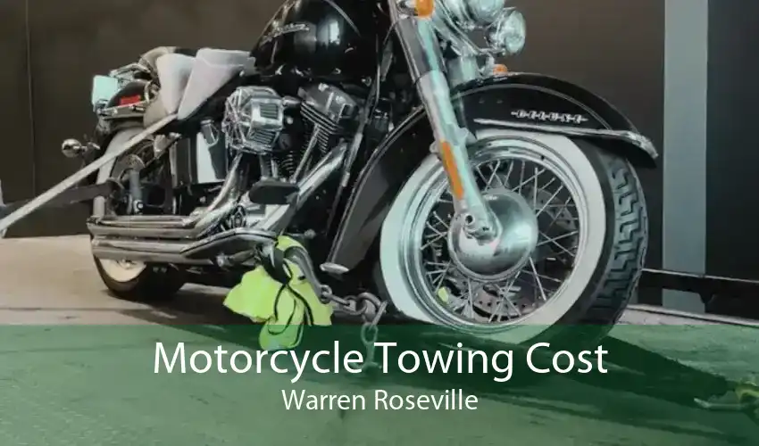 Motorcycle Towing Cost Warren Roseville
