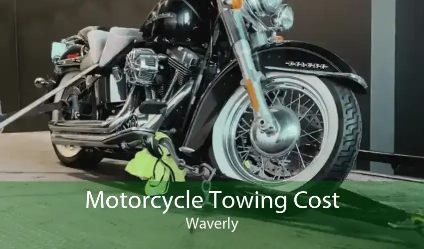 Motorcycle Towing Cost Waverly