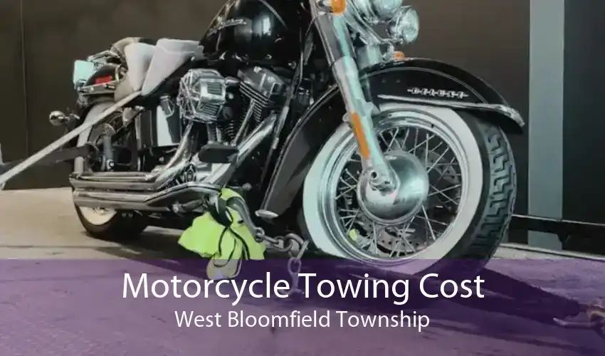 Motorcycle Towing Cost West Bloomfield Township