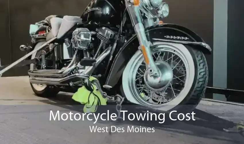 Motorcycle Towing Cost West Des Moines