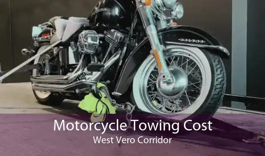 Motorcycle Towing Cost West Vero Corridor
