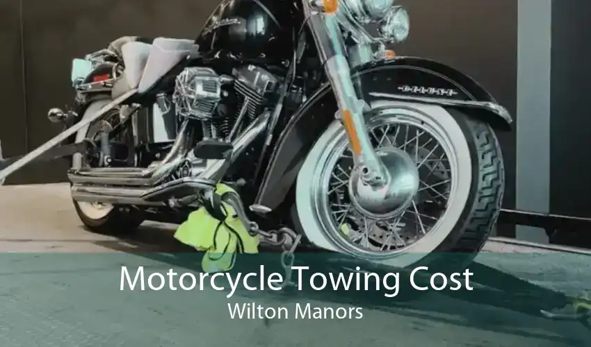 Motorcycle Towing Cost Wilton Manors