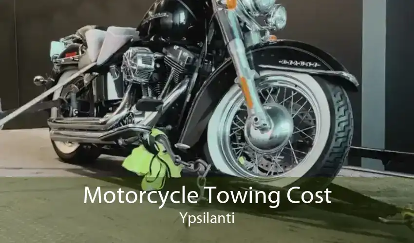 Motorcycle Towing Cost Ypsilanti