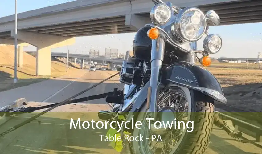 Motorcycle Towing Table Rock - PA