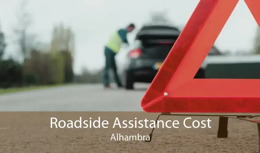 Roadside Assistance Cost Alhambra