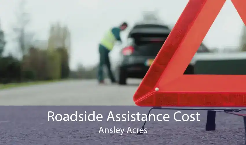Roadside Assistance Cost Ansley Acres