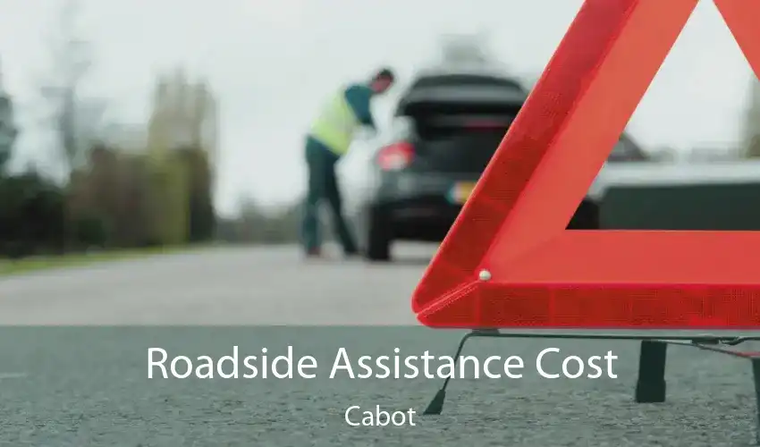 Roadside Assistance Cost Cabot