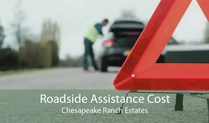 Roadside Assistance Cost Chesapeake Ranch Estates