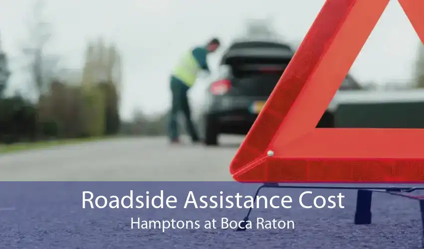 Roadside Assistance Cost Hamptons at Boca Raton