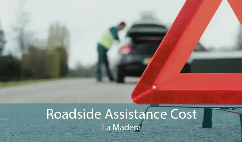 Roadside Assistance Cost La Madera