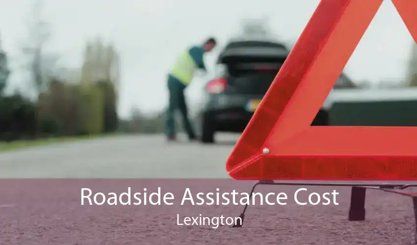 Roadside Assistance Cost Lexington