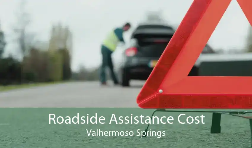 Roadside Assistance Cost Valhermoso Springs