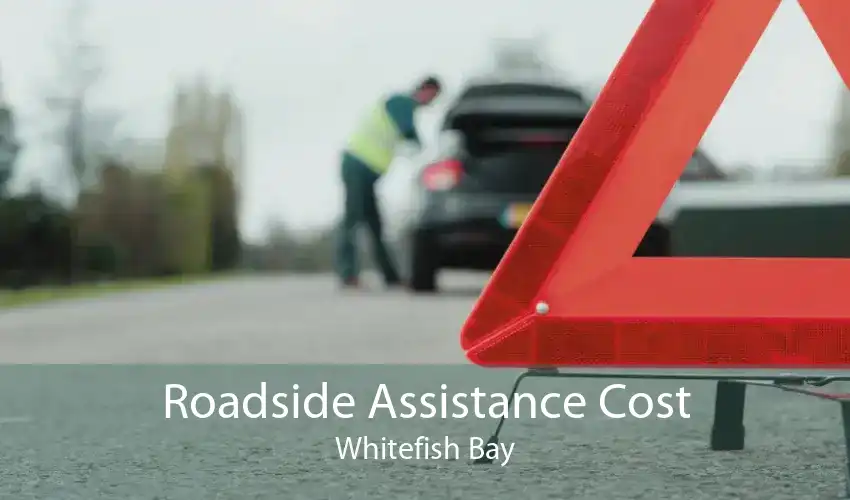 Roadside Assistance Cost Whitefish Bay