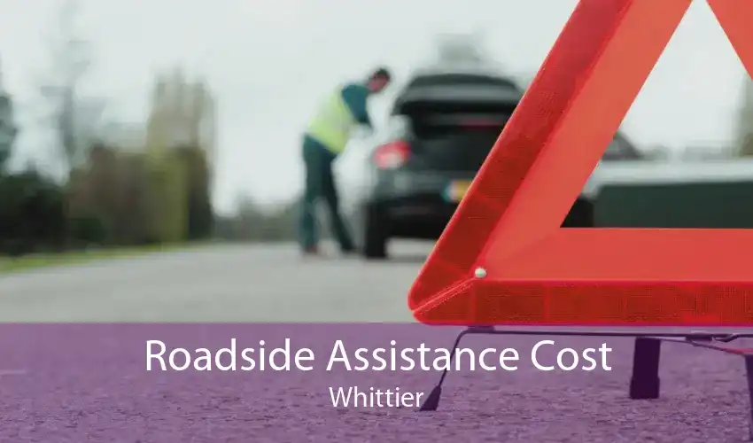 Roadside Assistance Cost Whittier