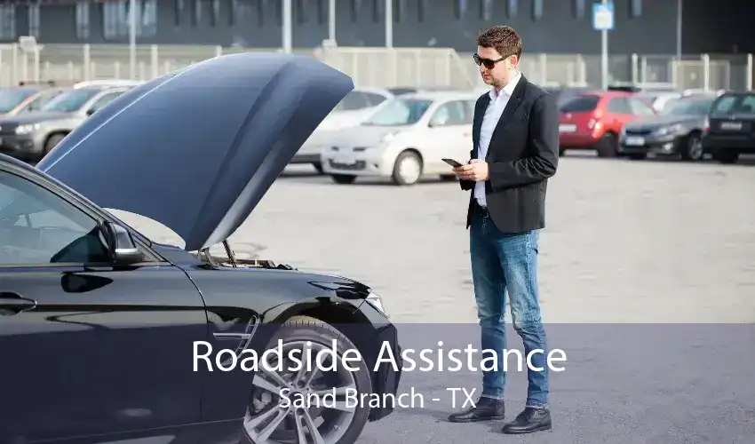 Roadside Assistance Sand Branch - TX