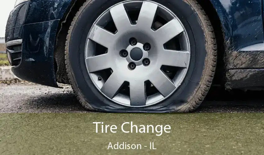 Tire Change Addison - IL