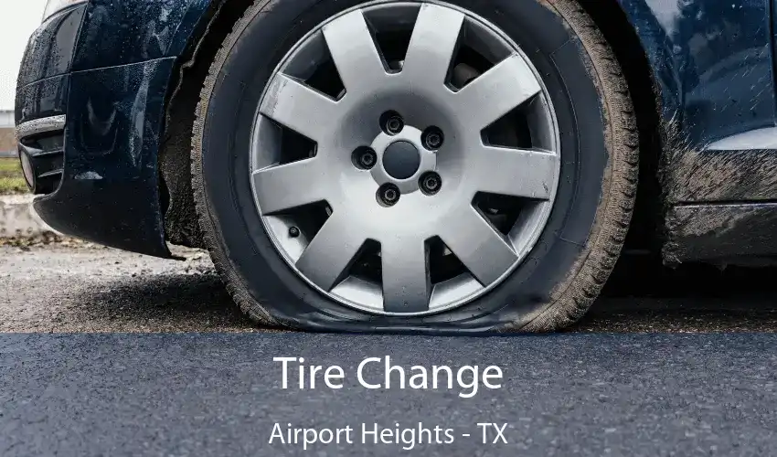 Tire Change Airport Heights - TX