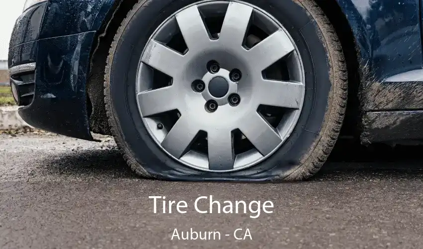 Tire Change Auburn - CA