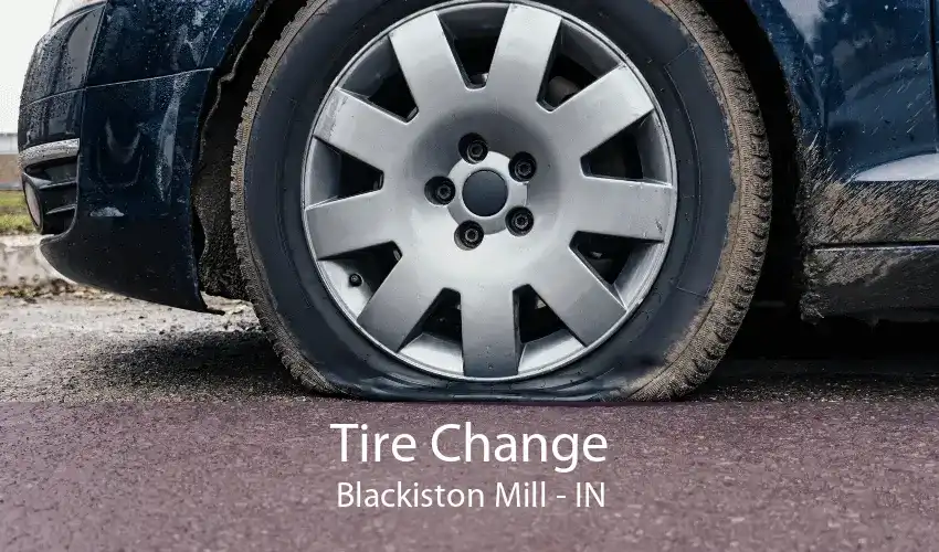 Tire Change Blackiston Mill - IN