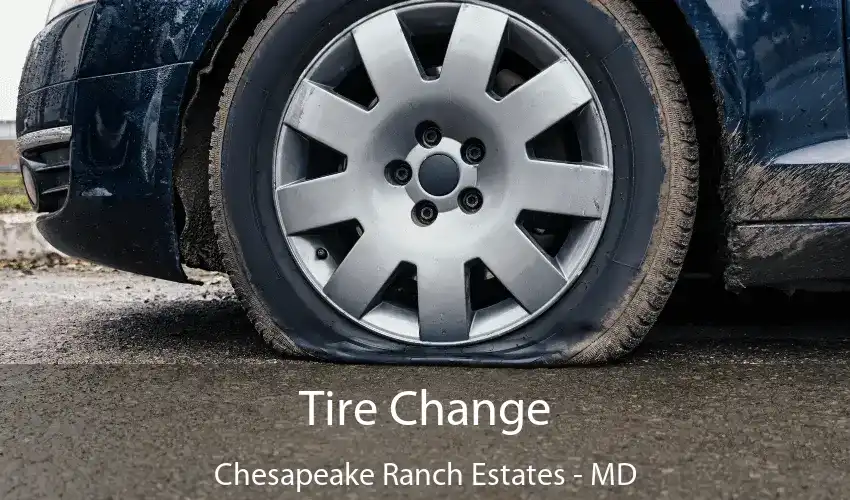 Tire Change Chesapeake Ranch Estates - MD