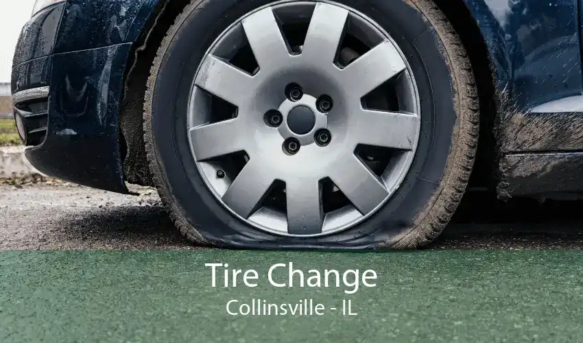 Tire Change Collinsville - IL