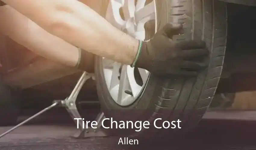 Tire Change Cost Allen