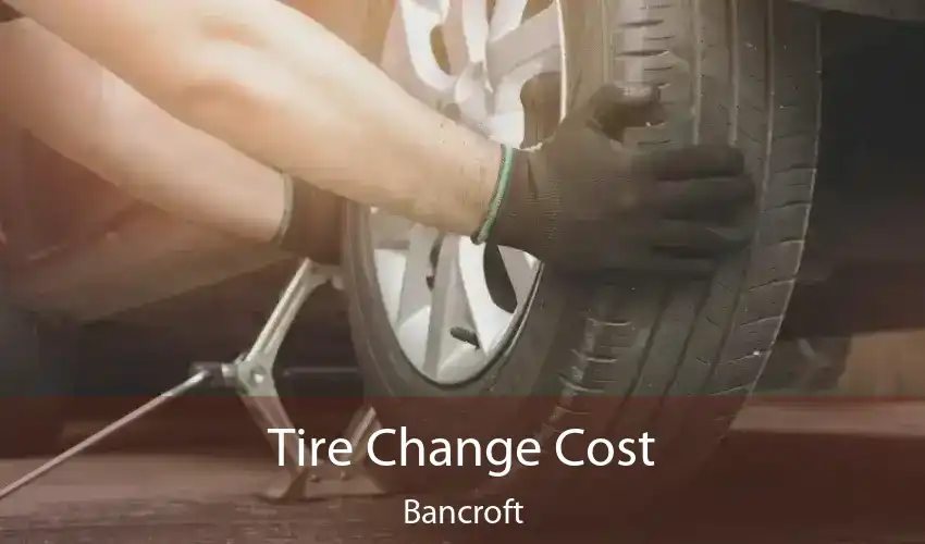 Tire Change Cost Bancroft