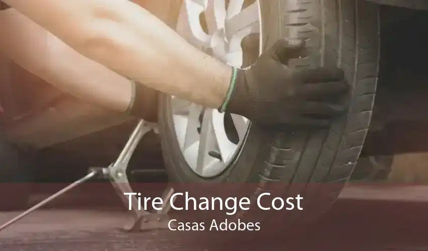 Tire Change Cost Casas Adobes