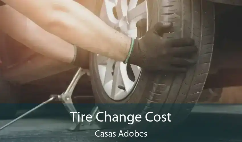 Tire Change Cost Casas Adobes