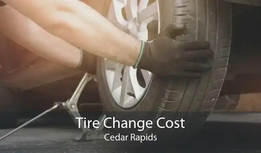 Tire Change Cost Cedar Rapids