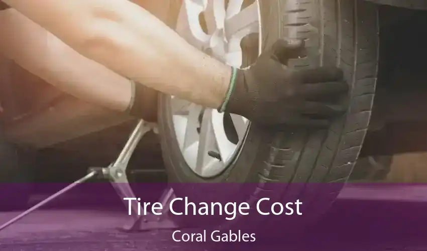 Tire Change Cost Coral Gables