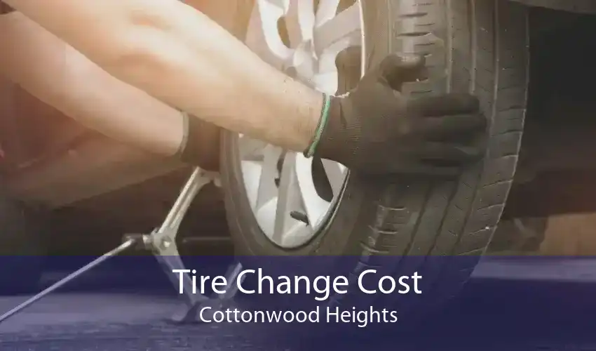 Tire Change Cost Cottonwood Heights