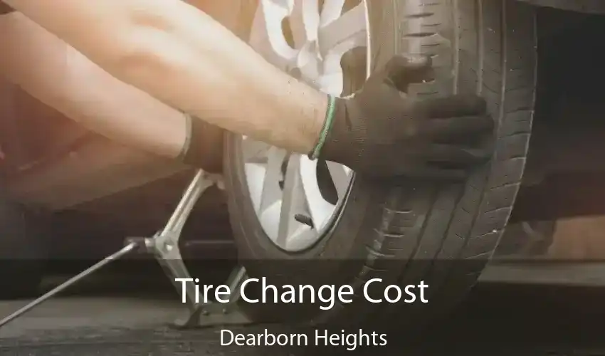 Tire Change Cost Dearborn Heights