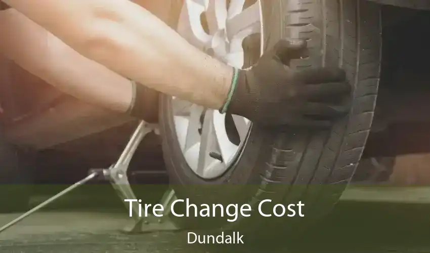 Tire Change Cost Dundalk