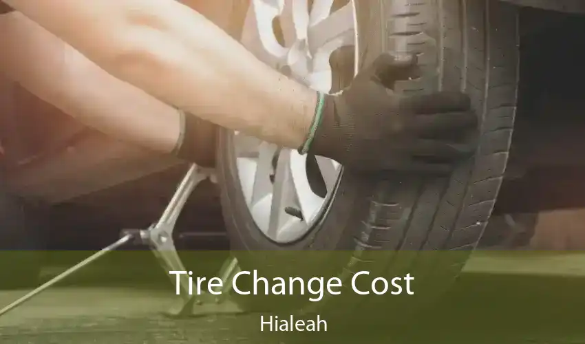 Tire Change Cost Hialeah