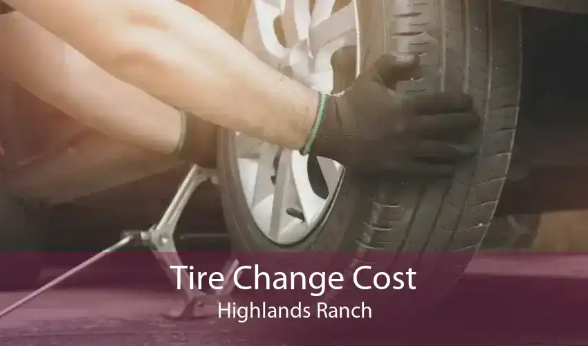 Tire Change Cost Highlands Ranch