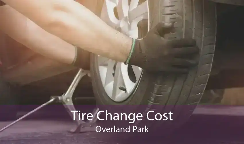 Tire Change Cost Overland Park