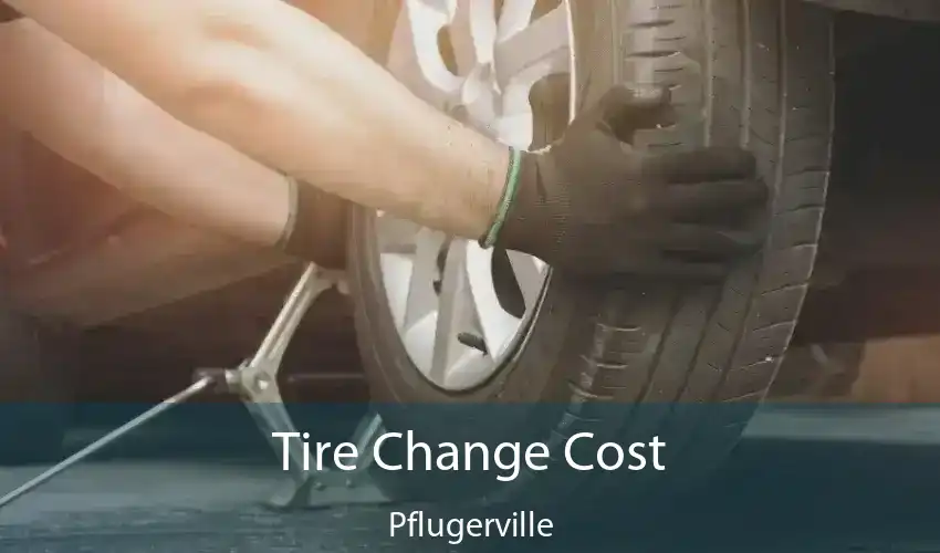 Tire Change Cost Pflugerville