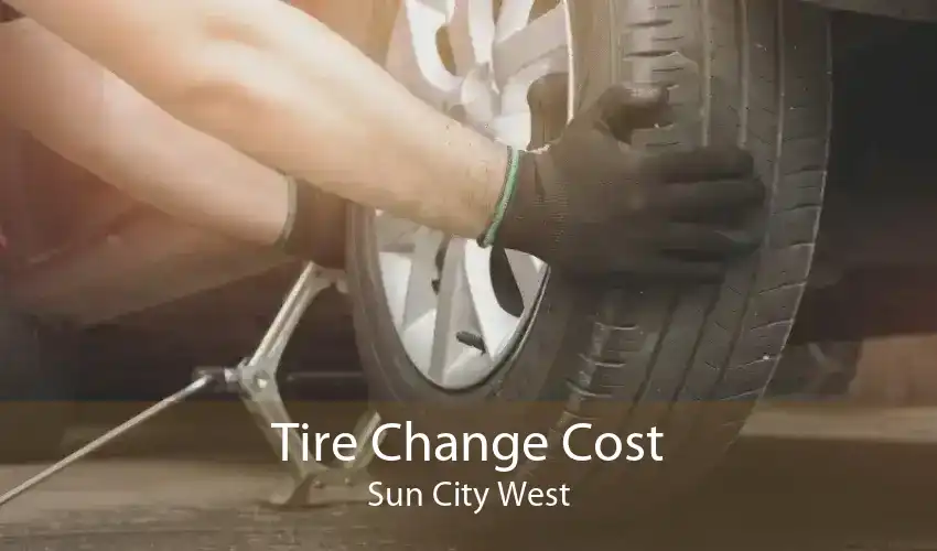 Tire Change Cost Sun City West