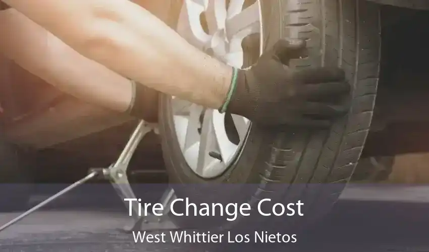 Tire Change Cost West Whittier Los Nietos