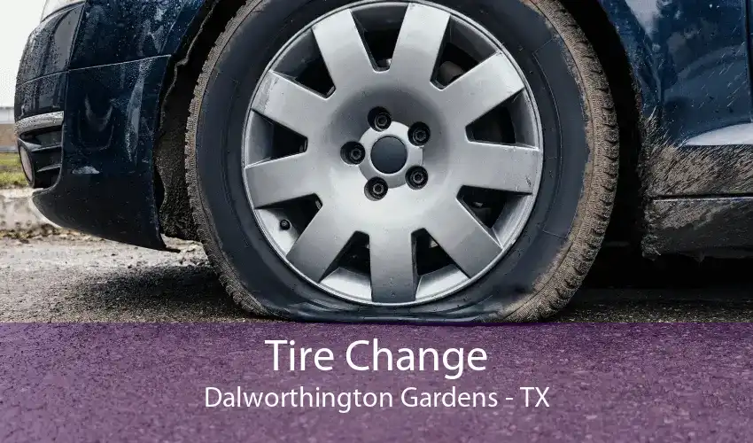 Tire Change Dalworthington Gardens - TX