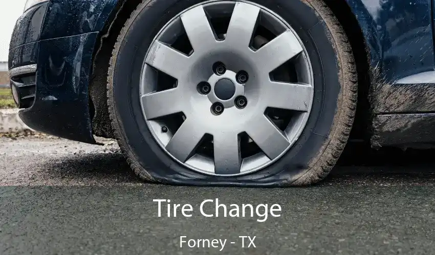 Tire Change Forney - TX