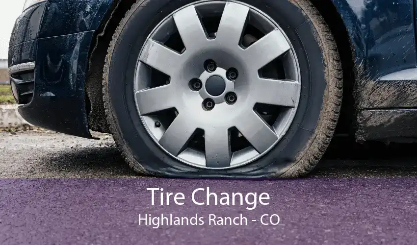 Tire Change Highlands Ranch - CO