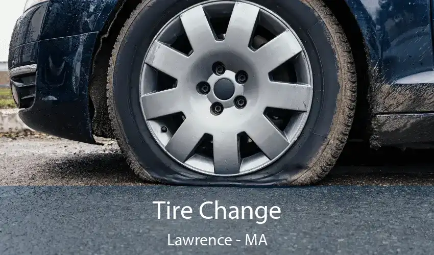 Tire Change Lawrence - MA