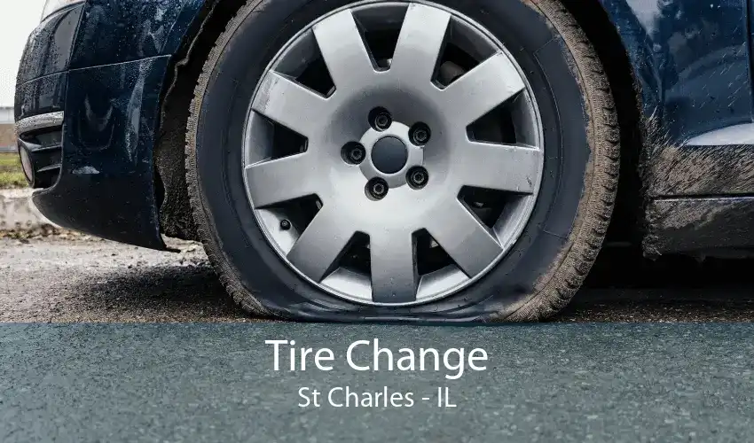 Tire Change St Charles - IL